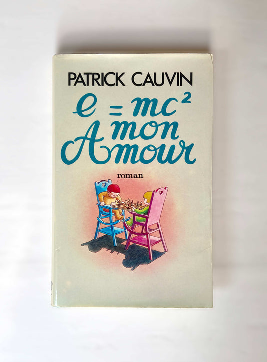 Livre « e=mc2 mon Amour» P. Cauvin, ed. J.-C Lattès 1977 édition originale